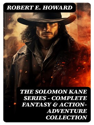 cover image of THE SOLOMON KANE SERIES – Complete Fantasy & Action-Adventure Collection